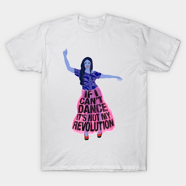 If i can't dance it's not my revolution T-Shirt by LauraBustos